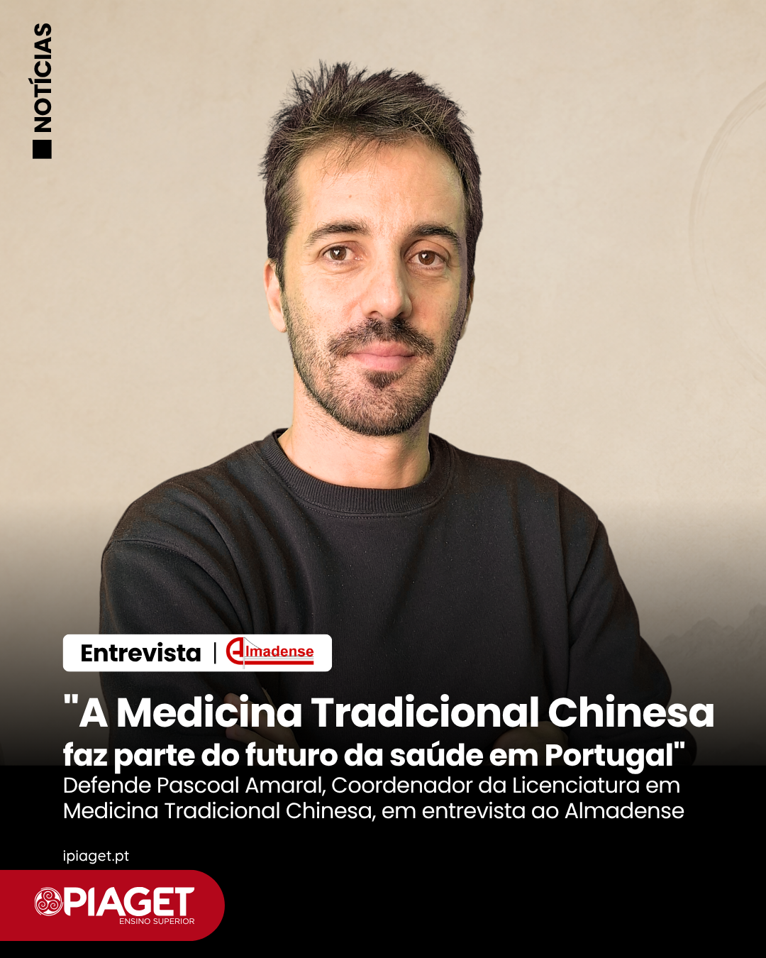 “A Medicina Tradicional Chinesa faz parte do futuro da saúde em Portugal.” Defende Pascoal Amaral, Coordenador da Licenciatura em Medicina Tradicional Chinesa, em entrevista ao Almadense