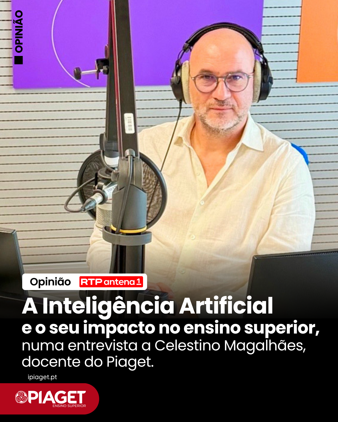 A Inteligência Artificial e o seu impacto no ensino superior, numa entrevista a Celestino Magalhães, docente do Piaget.